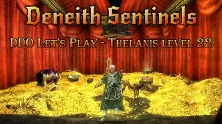DDO Let's Play - Thelanis level 22 - Deneith Sentinels