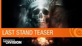 Tom Clancy's The Division Trailer: Last Stand DLC Teaser - Expansion 3