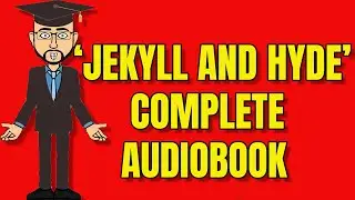 'Jekyll and Hyde': Complete Audiobook