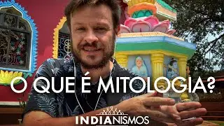 Indianismos - O que é mitologia?