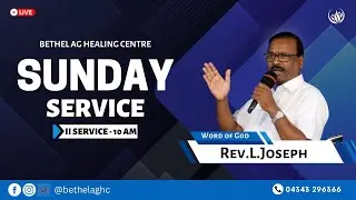 SUNDAY SERVICE | BETHEL AG CHURCH | Rev.L.Joseph | 10:00 AM