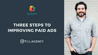 Three Steps to Improving Paid Ads - Jesse, Till Agency
