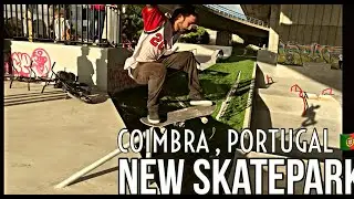 NEW SKATEPARK IN COIMBRA , PORTUGAL 🇵🇹 2022