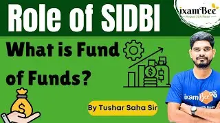 What is Fund of Funds & Role of SIDBI | Startup India Explained