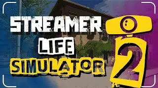 Играю в Stream Life Simulator2 я снова вернулся ждите 2 часть