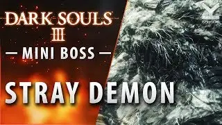 DARK SOULS  III Stray Demon Mini Boss Cheese