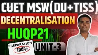 🔴 CUET PG MSW HUQP21 | Unit 3: Decentralisation, Legislature, Executive & Judiciary Explained