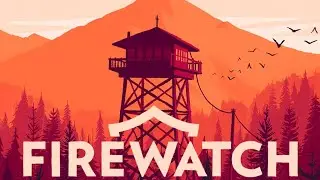 1/2 Firewatch - Relaxed Jay Stream