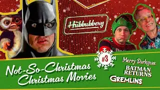 Gremlins! Batman Returns! DARKMAS! The No-So-Christmas Christmas Movies | The Hubbubbery