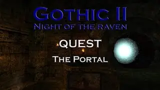 Gothic 2 Night of the Raven - The Portal - Quest