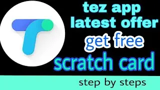 Google tez app latest offer,get free scratch card,steps by step.