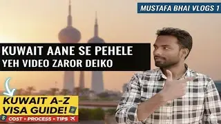 Kuwait Aane Se Pehle Ye Video Zarur Dekhen! 🛑 | Kuwait Visa Process & Cost 2026 🇰🇼