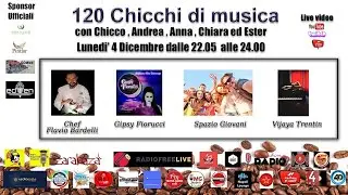 120 CHICCHI DI MUSICA.OSPITI:  Chef Flavio Bardelli &ndash;Gipsy Fiorucci &ndash; Spazio giovani &ldquo;Bella Zio! &hellip;