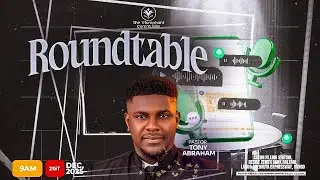 SUNDAY SERVICE // ROUNDTABLE  // SUNDAY 21ST DECEMBER 2025
