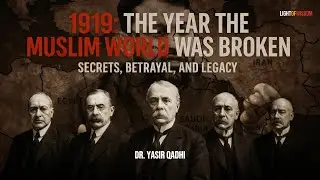 The Conference That Betrayed the Muslim World | How 1919 Shaped Our Destiny!