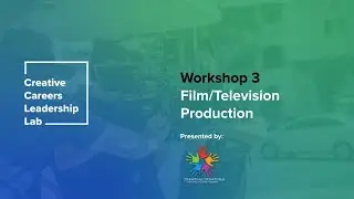 Workshop 403: Finalizing your Film/Television Production Creative Challenge
