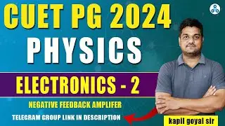 Electronics - 2 | cuet pg physics | msc entrance preparation | cuet pg 2024 | ninjaprep