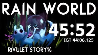 【Rain World】 Rivulet Story% 45:52 【RTA】