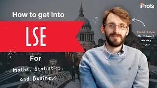 HOW TO GET INTO LSE TO STUDY MATHS STATISTICS AND BUSINESS (2025)
