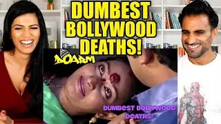 DUMBEST BOLLYWOOD DEATH SCENES! - REACTION!! | DOABM