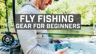Fly Fishing Gear For Beginners: Getting Started