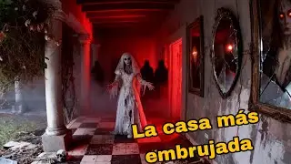 La casa mas embrujada que conocerás