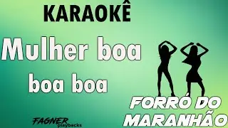 KARAOKÊ - MULHER BOA BOA BOA  - FORRÓ DO MARANHÃO