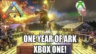 1 YEAR OF ARK SURVIVAL EVOLVED: XBOX ONE! - UPDATE!