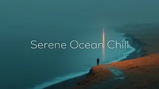 Deep Chill Music for Serene Sunsets | Stress-Relieving Ocean Waves
