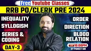 RRB PO/Clerk 2024 | Inequality | Syllogism | Series | Order Direction | Blood Relation | Day 3
