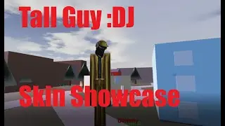 Tall Guy:DJ Skin Showcase   I   Roblox Trollge Universe Incident