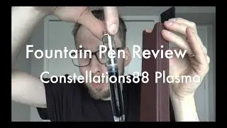 Constellations88 Plasma Clear Fountain Pen Review