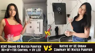 KENT Grand RO Water Purifier vs Native by UC Urban Company M1 Water Purifier RO+UV+Copper comparison