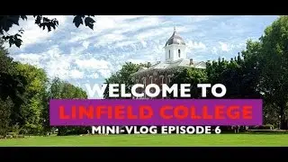 Welcome To Linfield College: Mini-Vlog Episode 6