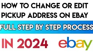 Ebay Pick Up Address Change | How To Change Shipping Address For Ebay Sellers | Selling On Ebay