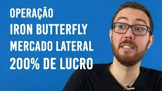 COMO FAZER 200% EM MERCADO LATERAL | OPERAÇÃO BORBOLETA DE FERRO (IRON BUTTERFLY)