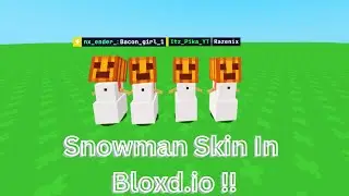 How to Get SNOWMAN SKIN In Bloxd.io ??