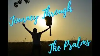 Journey Through The Psalms - Psalm 145 - Truth and Testimony the Broadcast