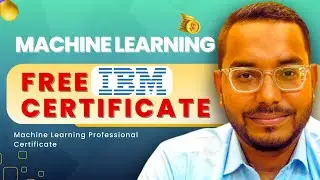 IBM Machine Learning FREE Certificate | Machine Learning Professional Certificate IBM