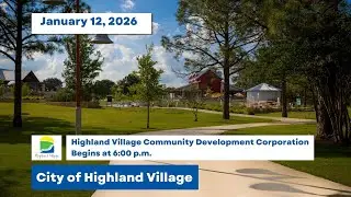 Highland Village Community Development Corporation - 1/12/26