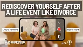 23.How  to rediscover yourself after a life event like divorce  | The Passionpreneur Show S3E7