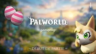 Début de partie et papotage ! | Gameplay Palworld