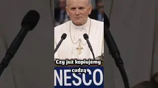 Czy mamy jeszcze swoją kulturę, czy już nie?- Jan Paweł II