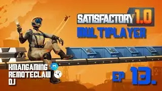Ep13. New Storage and Advanced Steel Production!! Satisfactory Multiplayer Lets Play.