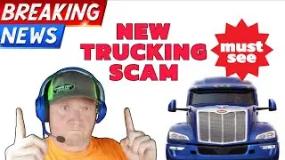 TRUCKINGS NEWEST SCAM? What is it and how to avoid losing $$$ thousands.