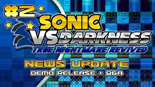 Sonic vs Darkness - Demo Release + Q&A [News Update #2]