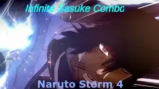 Naruto Storm 4 The Last Sasuke Infinite Combo