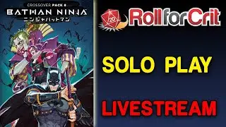 DC Deck-Building Game Crisis Solo with Batman Ninja | Roll for Crit