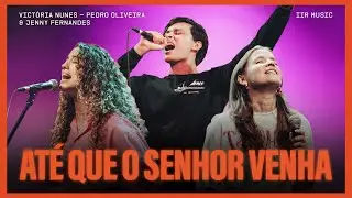 LAB SESSION - At&eacute; que o Senhor venha - IIR MUSIC - Jenny Fernandes, Vict&oacute;ria Nunes & Pedro Oliveira