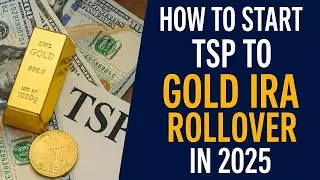 How to Start a TSP to Gold IRA Rollover in 2025